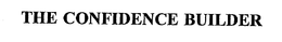 THE CONFIDENCE BUILDER