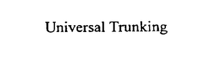 UNIVERSAL TRUNKING