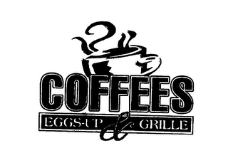 COFFEES EGGS-UP & GRILLE