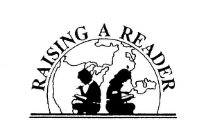 RAISING A READER