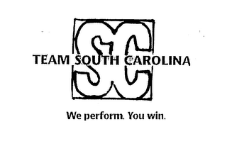 SC TEAM SOUTH CAROLINA WE PERFORM. YOU WIN.