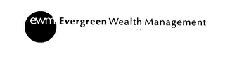 EWM EVERGREEN WEALTH MANAGEMENT PRIVATE INVESTMENT SERVICES