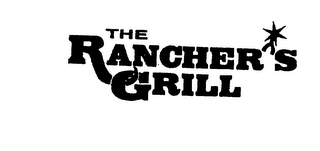 THE "RANCHER' S GRILL"