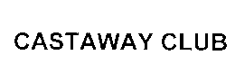 CASTAWAY CLUB