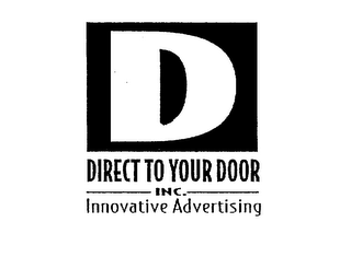 D DIRECT TO YOUR DOOR INC. INNOVATIVE ADVERTISING