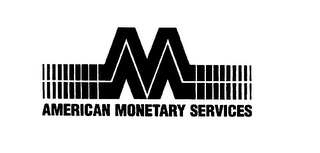 AMERICAN MONETARY SERVICES