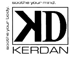 KD KERDAN SOOTHE YOUR BODY. SOOTHE YOUR MIND.