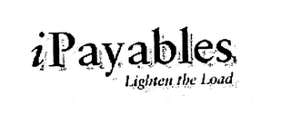 IPAYABLES LIGHTEN THE LOAD