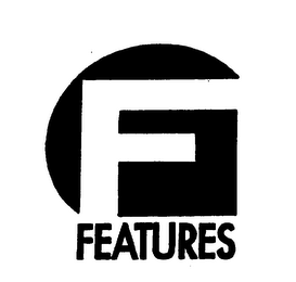 F FEATURES