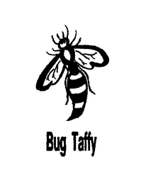 BUG TAFFY