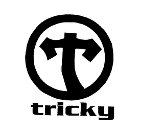 T TRICKY