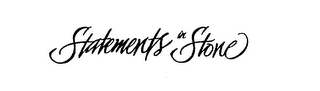 STATEMENTS IN STONE