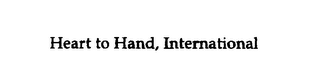 HEART TO HAND, INTERNATIONAL