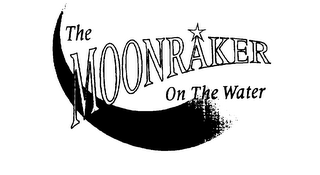 THE MOONRAKER ON THE WATER