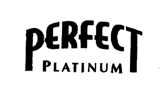 PERFECT PLATINUM