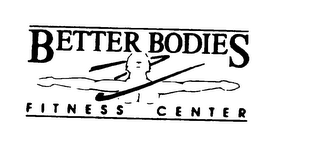 BETTER BODIES FITNESS CENTER