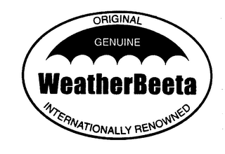 ORIGINAL GENUINE WEATHERBEETA INTERNATIONALLY RENOWNED