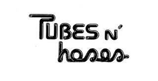 TUBES N' HOSES