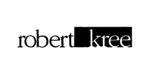 ROBERT KREE
