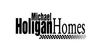 MICHAEL HOLIGAN HOMES