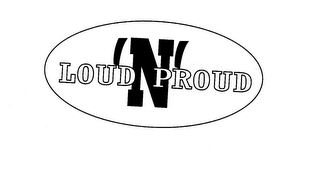 LOUD N PROUD