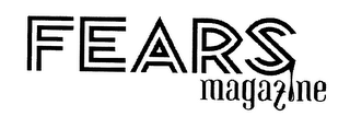 FEARS MAGAZINE