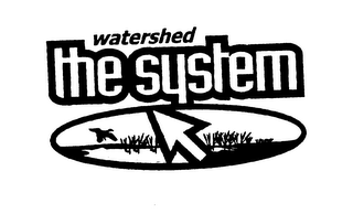 WATERSHED THE SYSTEM