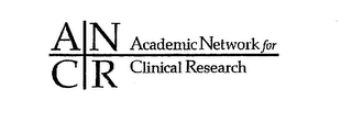 AN CR ACADEMIC NETWORK FOR CLINICAL RESEARCH