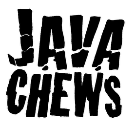 JAVA CHEWS