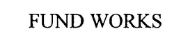 FUND WORKS