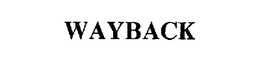 WAYBACK