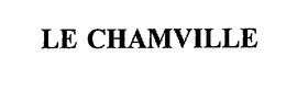 LE CHAMVILLE