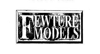FEWTURE MODELS