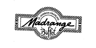 LE JAMBON FRANCAIS MADRANGE BUFFET