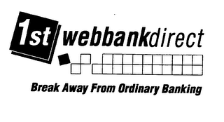 1ST WEBBANKDIRECT BREAK AWAY FROM ORDINARY BANKING