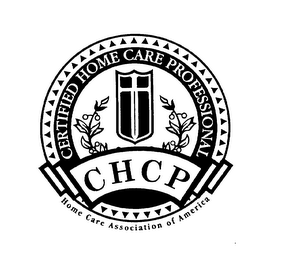 CHCP CERTIFIED HOME CARE PROFESSIONAL HOME CARE ASSOCIATION OF AMERICA