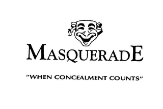 MASQUERADE "WHEN CONCEALMENT COUNTS"