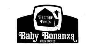 FARMER PEET'S BABY BONANZA FULLY COOKED