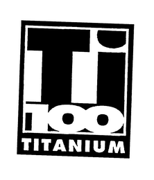 TI 100 TITANIUM