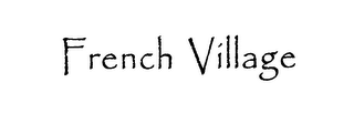 FRENCH VILLAGE FONT USED: PAPYRUS LET