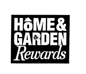 HOME & GARDEN REWARDS