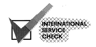 INTERNATIONAL SERVICE CHECK