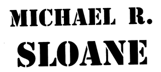MICHAEL R. SLOANE