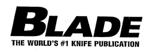 BLADE THE WORLD'S #1 KNIFE PUBLICATION