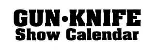 GUN KNIFE SHOW CALENDAR