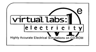 VIRTUAL LABS: ELECTRICITY VL E HIGHLY ACCURATE ELECTRICAL SIMULATIONS ON CD-ROM