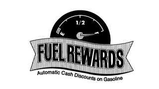 FUEL REWARDS AUTOMATIC CASH DISCOUNTS ON GASOLINE