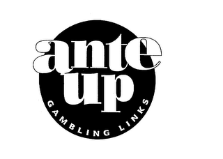 ANTE UP GAMBLING LINKS