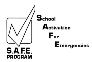 S.A.F.E. PROGRAM SCHOOL ACTIVATION FOR EMERGENCIES