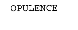 OPULENCE